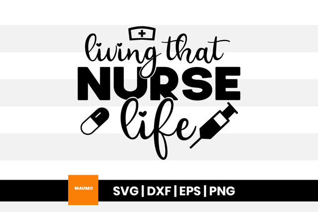 Living that nurse life svg quote SVG Maumo Designs 