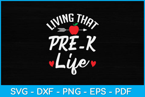 Living That Pre-K Life Preschool Pre Kindergarten Svg Design SVG artprintfile 