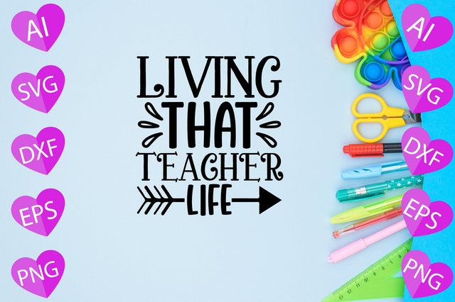 Living That Teacher Life SVG CraftlabSvg29 