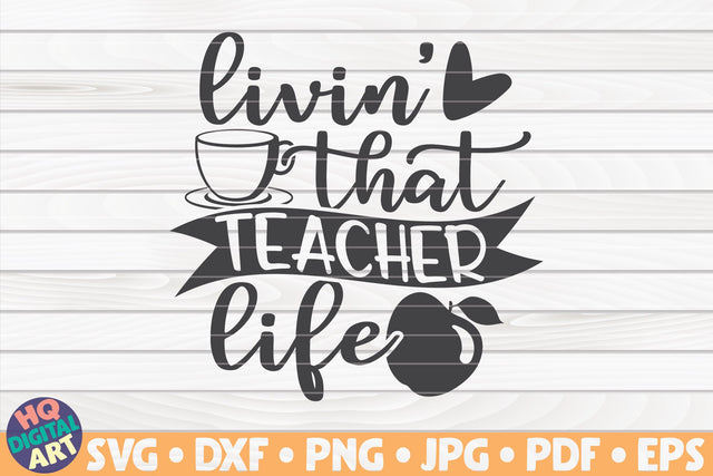 Living that teacher life SVG | Teacher quote SVG HQDigitalArt 