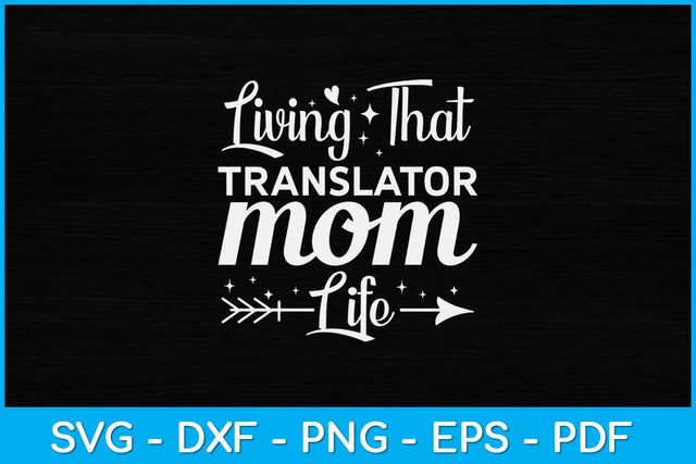 Living That Translator Mom Life Mothers Day Svg Design SVG artprintfile 