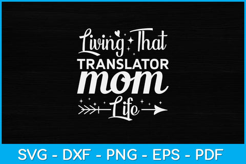 Living That Translator Mom Life Mothers Day Svg Design SVG artprintfile 