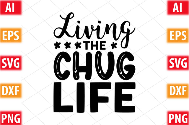 Living The Chug Life SVG SVGista 
