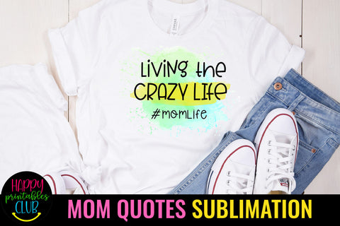 Living The Crazy Mom Life I Mothers Day Sublimation Design Sublimation Happy Printables Club 