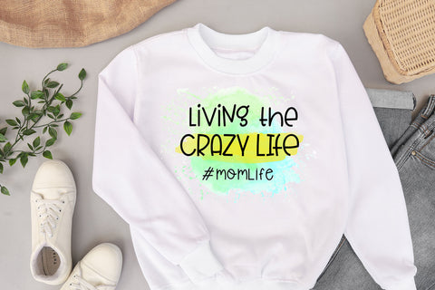 Living The Crazy Mom Life I Mothers Day Sublimation Design Sublimation Happy Printables Club 