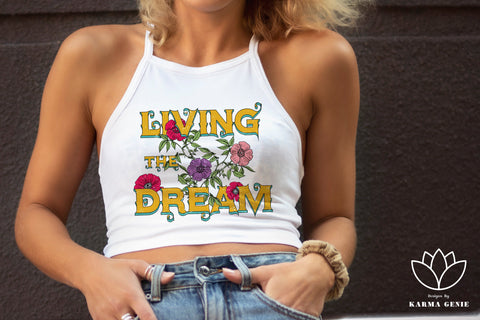 Living The Dream - SVG PNG Floral Graphic Design Sublimation SVG Karma Genie Graphics 