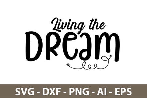 Living the Dream svg SVG nirmal108roy 