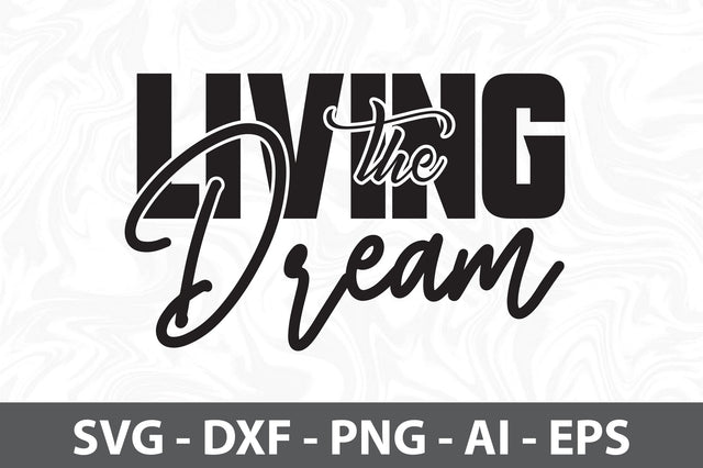 Living the Dream svg SVG orpitasn 