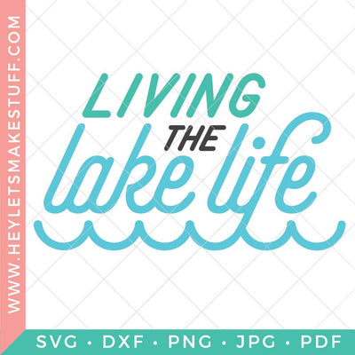 Living the Lake Life SVG Hey Let's Make Stuff 