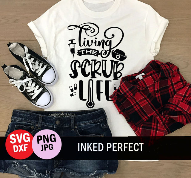 Living The Scrub Life SVG Inked Perfect 