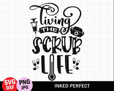 Living The Scrub Life SVG Inked Perfect 