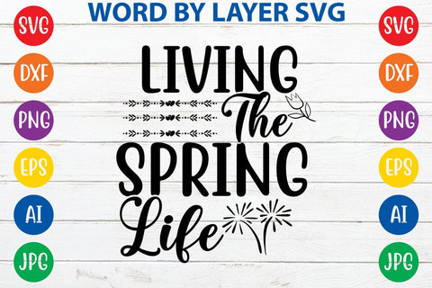 Living the spring life SVG Design SVG Rafiqul20606 