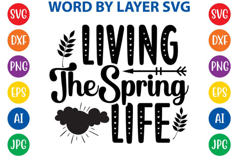 Living The Spring Life SVG Design SVG Rafiqul20606 
