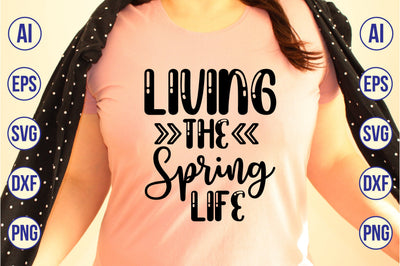 Living the Spring Life svg SVG shah alam 