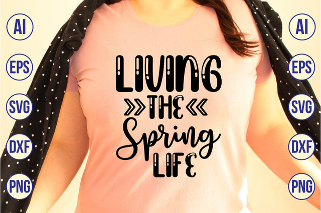 Living the Spring Life svg SVG shah alam 