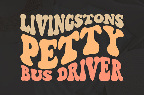 Livingstons Petty Bus Driver svg, wavy style svg, EPS PNG Cricut Instant Download SVG Fauz 