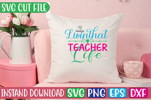 Livinthat Teacher Life SVG Cut File SVGs, Quotes and Sayings, Food & Drink, Holiday,On Sale, SVG Studio Innate 