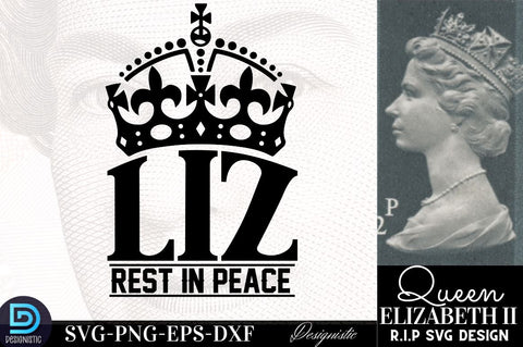 Liz rest in Peace, RIP Queen Elizabeth SVG Bundle, RIP Queen Elizabeth SVG SVG DESIGNISTIC 
