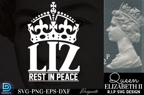 Liz rest in Peace, RIP Queen Elizabeth SVG Bundle, RIP Queen Elizabeth SVG SVG DESIGNISTIC 