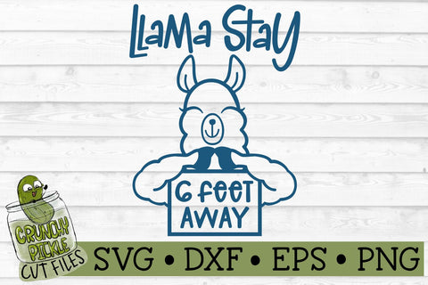 Llama Stay 6 Feet Away SVG Cut File SVG Crunchy Pickle 