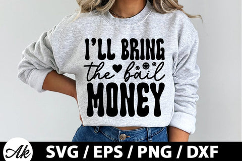 l'll bring the bail money Retro SVG SVG akazaddesign 