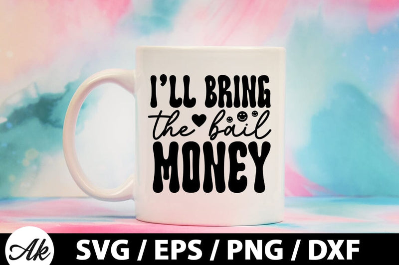 l'll bring the bail money Retro SVG SVG akazaddesign 
