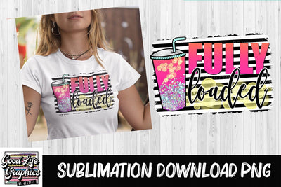 Loaded tea PNG Sublimation Good Life Graphics By Jessica 