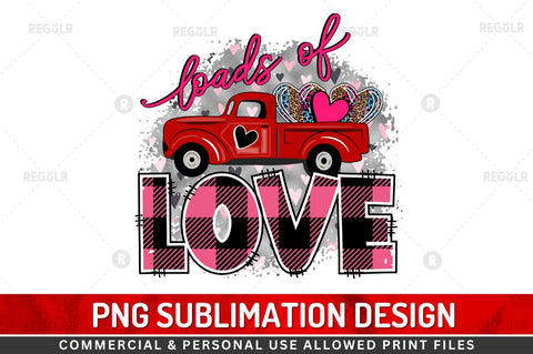 Loads of love SVG Sublimation Regulrcrative 