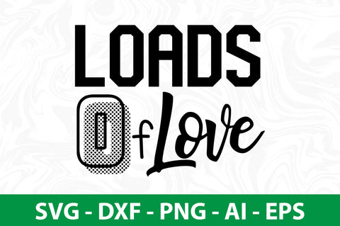 Loads of Love svg SVG nirmal108roy 