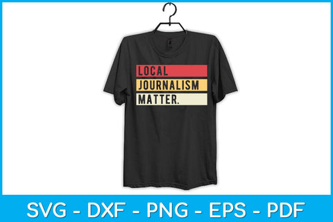 Local Journalism Matter Journalist Reporter Svg Design SVG artprintfile 