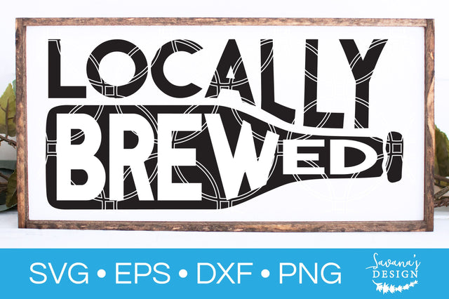 Locally Brewed SVG SVG SavanasDesign 