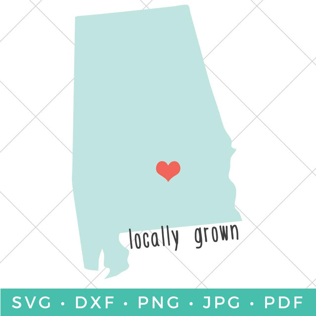 Locally Grown - Alabama SVG Hey Let's Make Stuff 