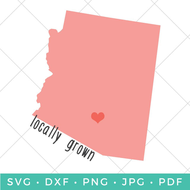 Locally Grown - Arizona SVG Hey Let's Make Stuff 