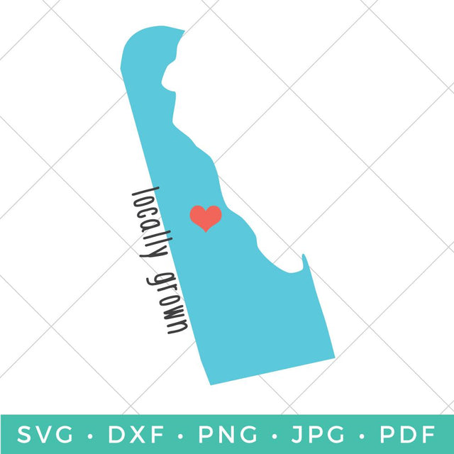 Locally Grown - Delaware SVG Hey Let's Make Stuff 