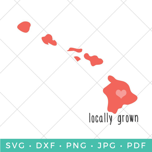 Locally Grown - Hawaii SVG Hey Let's Make Stuff 