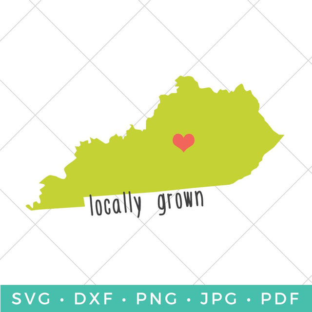 Locally Grown - Kentucky SVG Hey Let's Make Stuff 