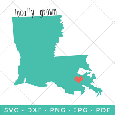 Locally Grown - Louisiana SVG Hey Let's Make Stuff 