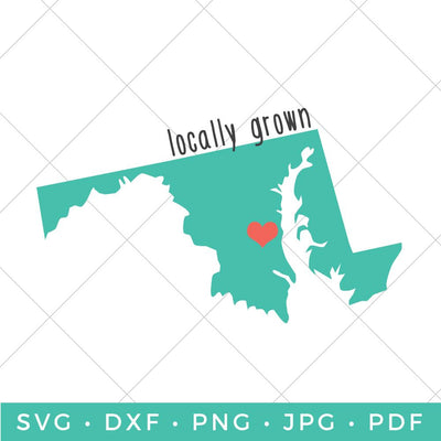Locally Grown - Maryland SVG Hey Let's Make Stuff 