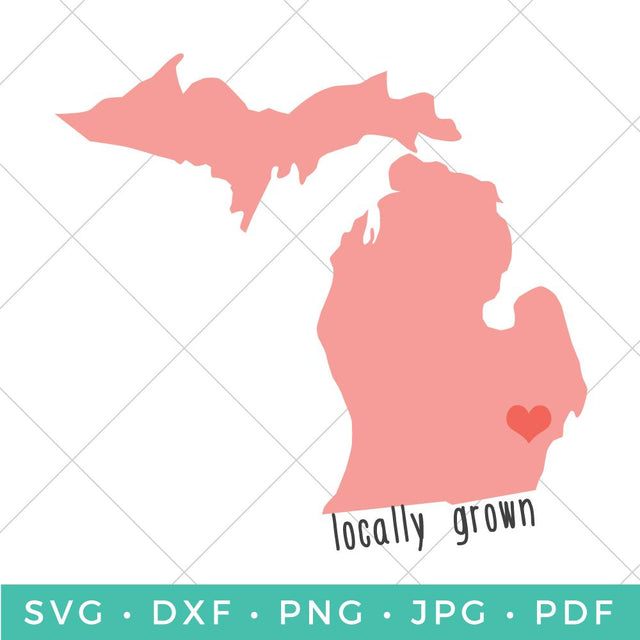 Locally Grown - Michigan SVG Hey Let's Make Stuff 