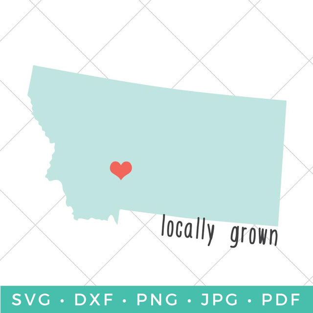 Locally Grown - Montana SVG Hey Let's Make Stuff 