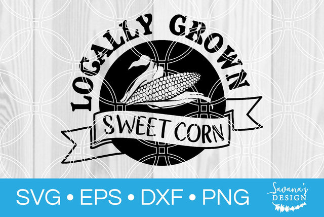 Locally Grown Sweet Corn SVG SavanasDesign 