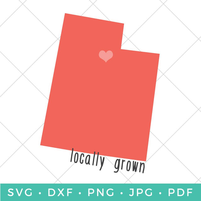 Locally Grown - Utah SVG Hey Let's Make Stuff 