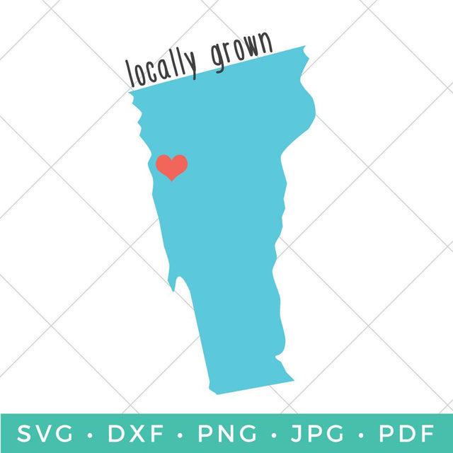 Locally Grown - Vermont SVG Hey Let's Make Stuff 