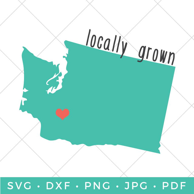 Locally Grown - Washington SVG Hey Let's Make Stuff 