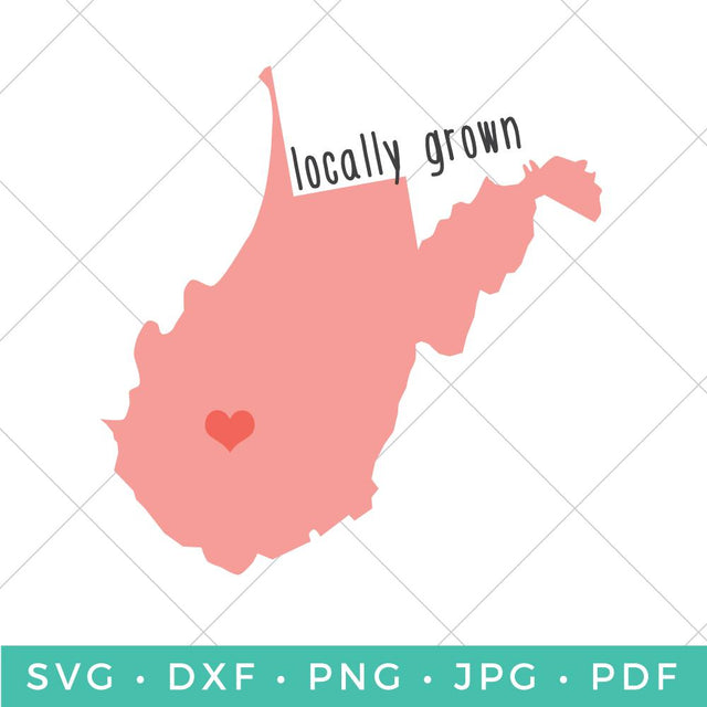 Locally Grown - West Virginia SVG Hey Let's Make Stuff 