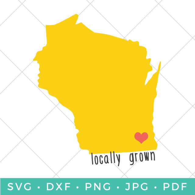 Locally Grown - Wisconsin SVG Hey Let's Make Stuff 