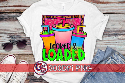 Locked & Loaded PNG for Sublimation-Loaded Tea PNG Sublimation Greedy Stitches 