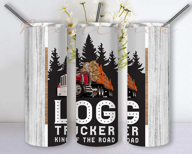Log Trucker King Of The Road Tumbler Png, Truck 20oz Skinny Tumbler, Log Trucker Tumbler Design, Fathers’s Day Gift, Digital Download Sublimation PixelChick 