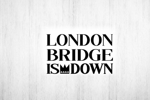 London Bridge is Down SVG. Queen Elizabeth. National day. SVG Samaha Design 