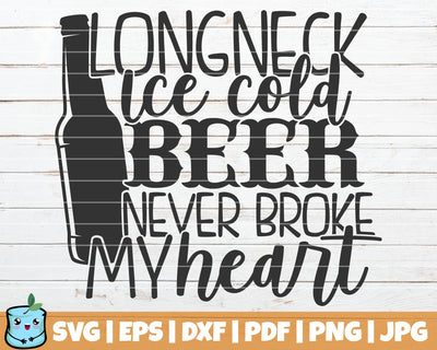 Long Neck Ice Cold Beer Never Broke My Heart SVG MintyMarshmallows 